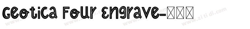 Geotica Four Engrave字体转换